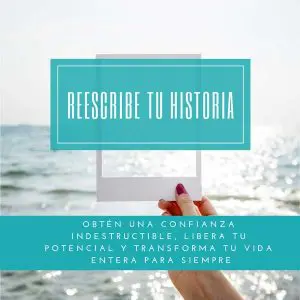 Reescribe tu historia - Curso para Mejorar la Autoestima