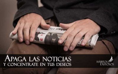 Apaga las noticias y enfócate en lo positivo