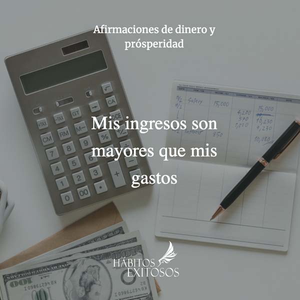 Mis ingresos son mayores que mis gastos